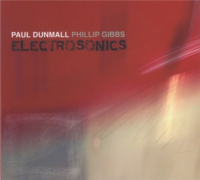 Paul Dunmall, Phillip Gibbs - Electrosonics download mp3 flac