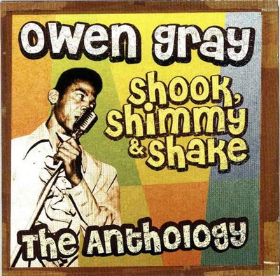 Owen Gray - Shook, Shimmy & Shake - The Anthology download mp3 flac