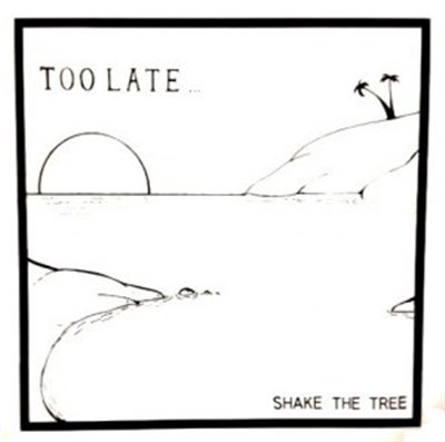 Shake The Tree - Too Late... download mp3 flac