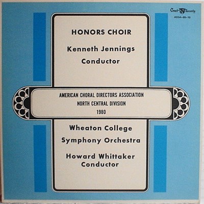 Honors Choir Conductor Kenneth Jennings, Wheaton College Symphony Orchestra Conductor Howard Whittaker - 1980 American Choral Director's Association - North Central Division download mp3 flac