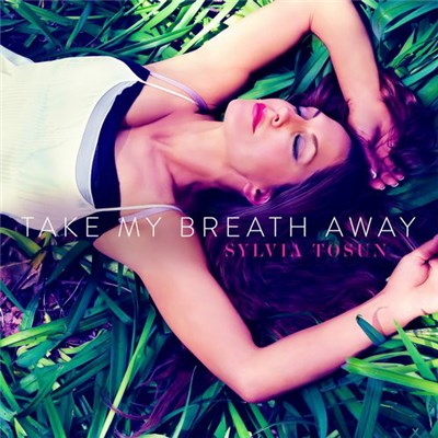 Sylvia Tosun - Take My Breath Away download mp3 flac