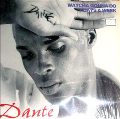 Danté - Watcha Gonna Do / 7 Days A Week download mp3 flac