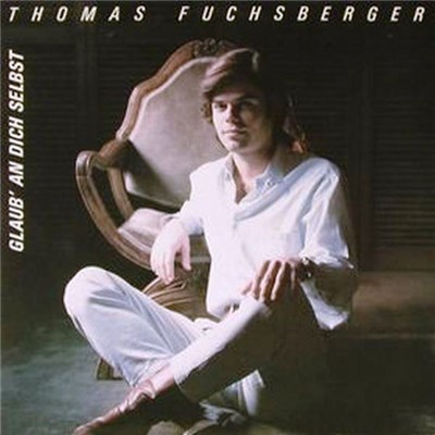 Thomas Fuchsberger - Glaub' An Dich Selbst download mp3 flac