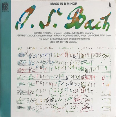 J.S. Bach - Judith Nelson • Julianne Baird • Jeffrey Dooley • Frank Hoffmeister • Jan Opalach, The Bach Ensemble, Joshua Rifkin - Mass In B Minor download mp3 flac