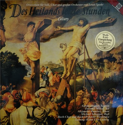 Louis Spohr - Des Heilands Letzte Stunden - Oratium Für Soli, Chor Und Großes Orchester download mp3 flac