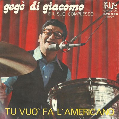Gegè Di Giacomo E Il Suo Complesso - Tu Vuo' Fa L'Americano download mp3 flac