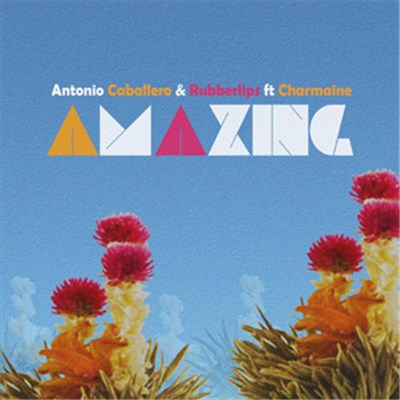Antonio Caballero & Rubberlips Ft Charmaine - Amazing download mp3 flac