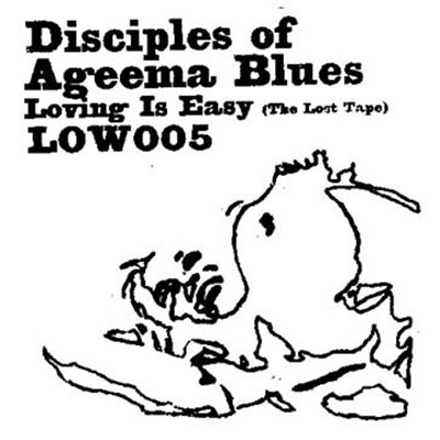 Disciples Of Ageema Blues - Loving Is Easy (The Lost Tape) download mp3 flac