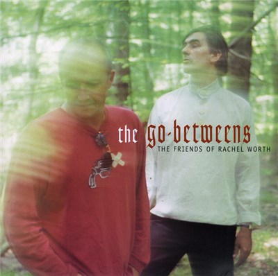 The Go-Betweens - The Friends Of Rachel Worth download mp3 flac
