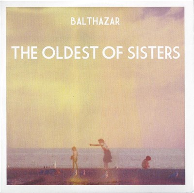 Balthazar - The Oldest Of Sisters download mp3 flac