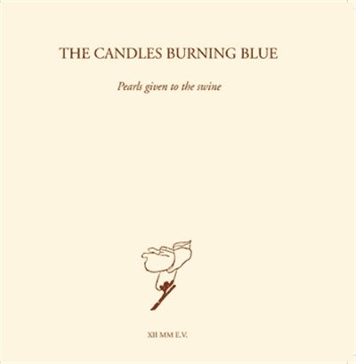 The Candles Burning Blue - Pearls Given To The Swine download mp3 flac