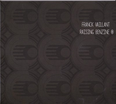 Franck Vaillant - Raising Benzine download mp3 flac