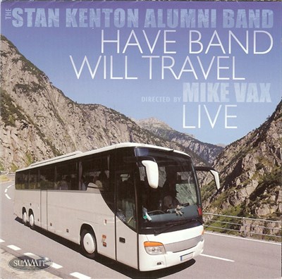 Stan Kenton Alumni Band Directed By Mike Vax - Have Band Will Travel - Live download mp3 flac