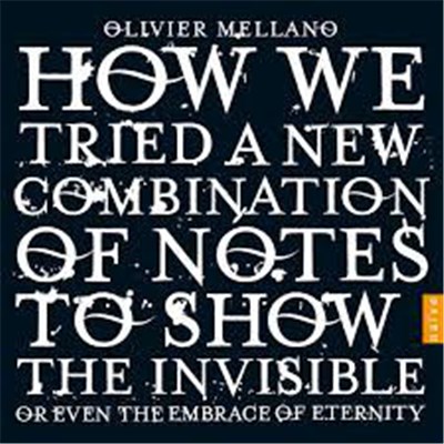 Olivier Mellano - How We Tried A New Combination Of Notes To Show The Invisible Or Even The Embrace Of Eternity download mp3 flac