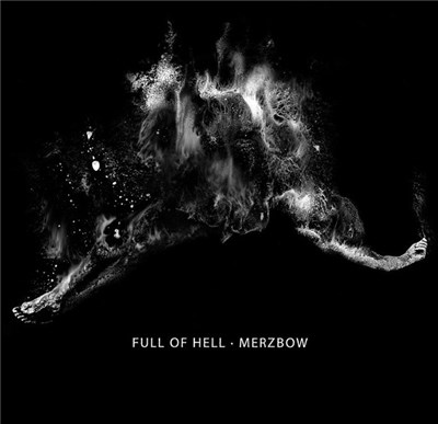 Full Of Hell · Merzbow - Full Of Hell · Merzbow download mp3 flac