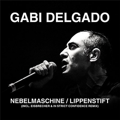 Gabi Delgado - Nebelmaschine / Lippenstift download mp3 flac