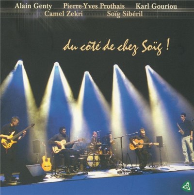 Alain Genty, Pierre-Yves Prothais, Karl Gouriou, Camel Zekri, Soïg Sibéril - Du Côté De Chez Soig ! download mp3 flac