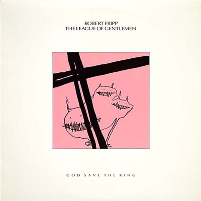 Robert Fripp / The League Of Gentlemen - God Save The King download mp3 flac