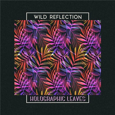 Wild Reflection - Holographic Leaves download mp3 flac