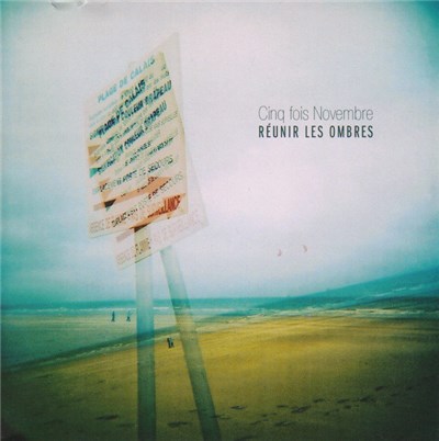 Cinq Fois Novembre - Réunir Les Ombres download mp3 flac