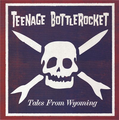 Teenage Bottlerocket - Tales From Wyoming download mp3 flac