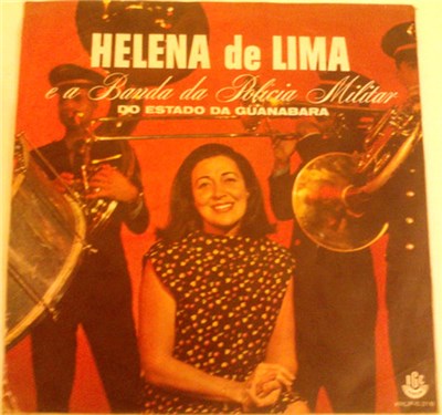 Helena De Lima E A Banda Da Policia Militar Do Estado Da Guanabara - Helena De Lima E A Banda Da Policia Militar Do Estado Da Guanabara download mp3 flac