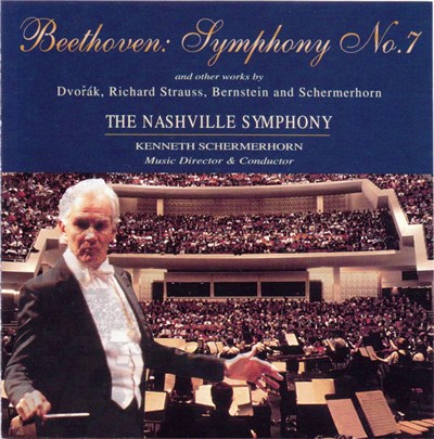 The Nashville Symphony, Kenneth Schermerhorn, Various - Beethoven: Symphony No. 7 (And Other Works By Dvořák, Richard Strauss, Bernstein And Schermerhorn) download mp3 flac