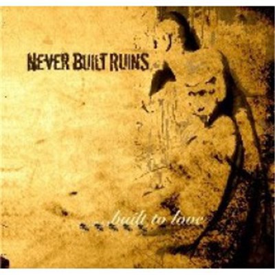Never Built Ruins - ...Built To Love download mp3 flac