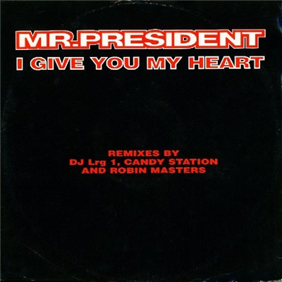 Mr. President - I Give You My Heart download mp3 flac