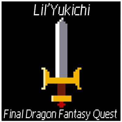 Lil'Yukichi - Final Dragon Fantasy Quest download mp3 flac