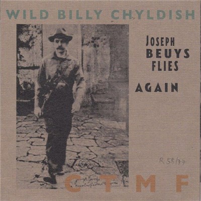 Wild Billy Chyldish, CTMF - Joseph Beuys Flies Again download mp3 flac
