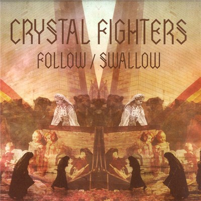 Crystal Fighters - Follow / Swallow download mp3 flac