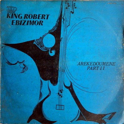 King Robert Ebizimor - Arekedoumene Part II download mp3 flac