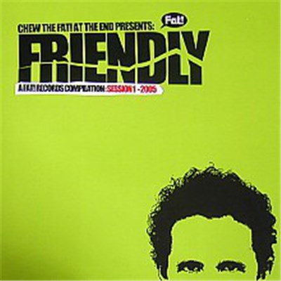 Friendly - Chew The Fat! At The End Presents: Friendly download mp3 flac