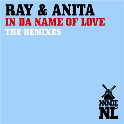 Ray & Anita - In Da Name Of Love (The Remixes) download mp3 flac