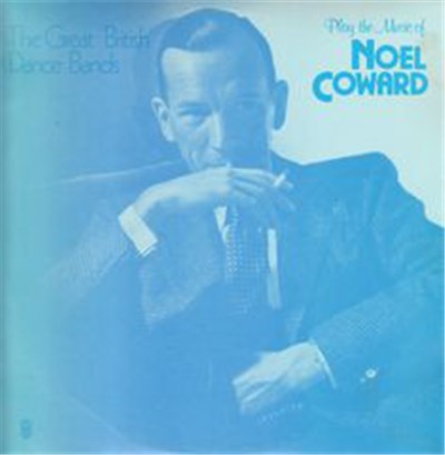 Various - The Great British Dance Bands Play the Music of Noel Coward download mp3 flac