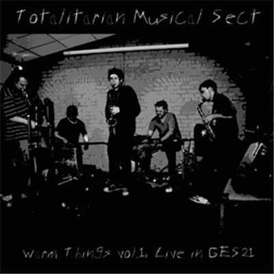 Totalitarian Musical Sect - Warm Things Vol.1, Live In GES-21 download mp3 flac