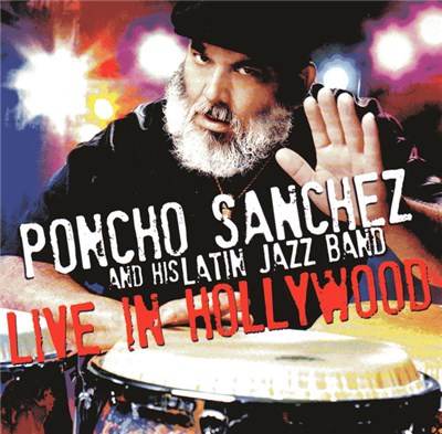 Poncho Sanchez And His Latin Jazz Band - Live in Hollywood download mp3 flac