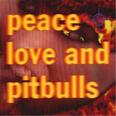 Peace, Love And Pitbulls - Peace, Love And Pitbulls download mp3 flac