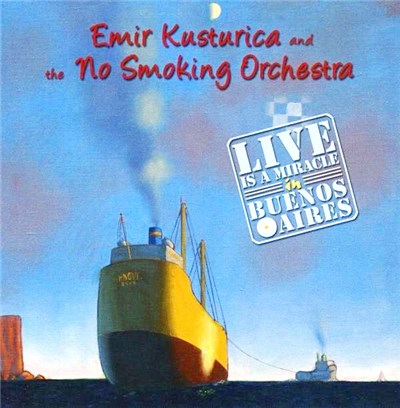 Emir Kusturica & The No Smoking Orchestra - Live Is A Miracle In Buenos Aires download mp3 flac