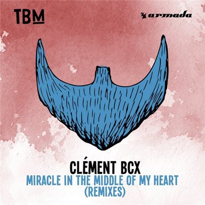 Clément Bcx - Miracle In The Middle Of My Heart (Remixes) download mp3 flac