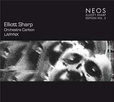 Elliott Sharp / Orchestra Carbon - Larynx download mp3 flac