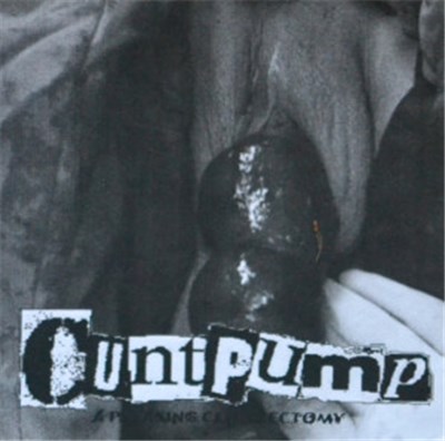 Cuntpump - A Pleasing Clitorectomy download mp3 flac