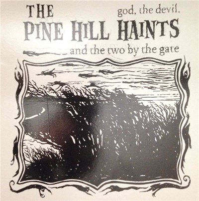 The Pine Hill Haints - God, The Devil, And The Two By The Gate download mp3 flac