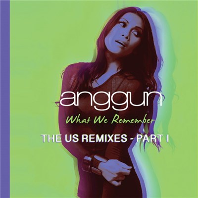 Anggun - What We Remember (The Us Remixes - Part I) download mp3 flac