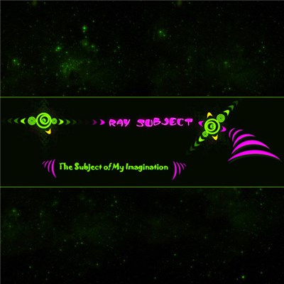 Ray Subject - The Subject Of My Imagination download mp3 flac