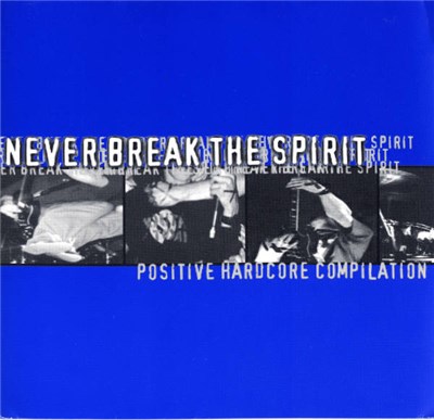 Various - Never Break The Spirit Positive Hardcore Compilation download mp3 flac