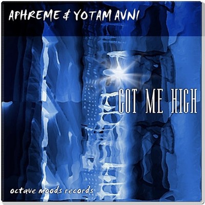 Aphreme & Yotam Avni - Got Me High EP download mp3 flac
