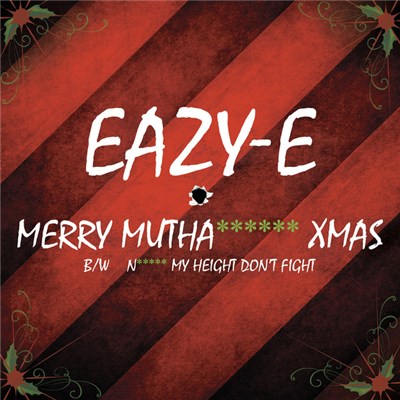 Eazy-E - Merry Mutha****** Xmas B/w N***** My Height Don't Fight download mp3 flac