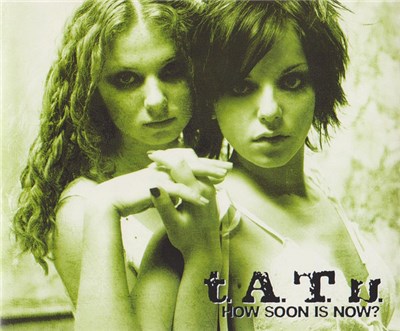 t.A.T.u. - How Soon Is Now? download mp3 flac